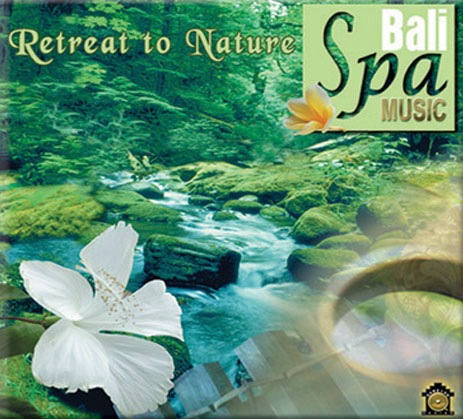 Bali Spa Music - Retreat To Nature