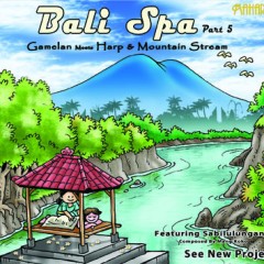 bali spa part 5 - gamelan meets harp and mountain stream